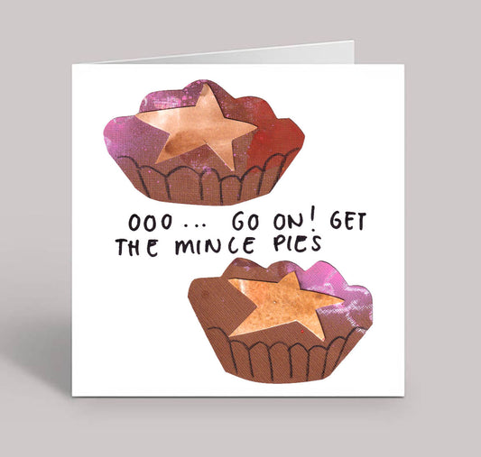 Ooo...Go On! Get The Mince Pies