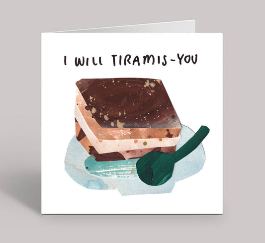 I Will Tiramis-you