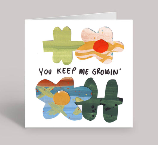 You Keep Me Growing
