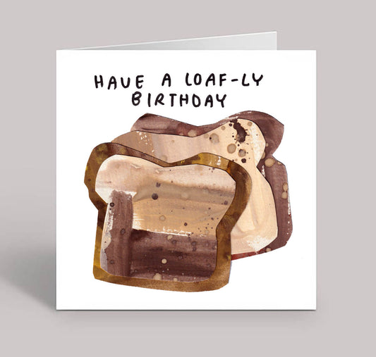 Have a Loaf-ly Birthday
