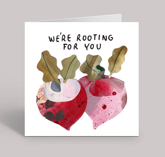We're Rooting For You