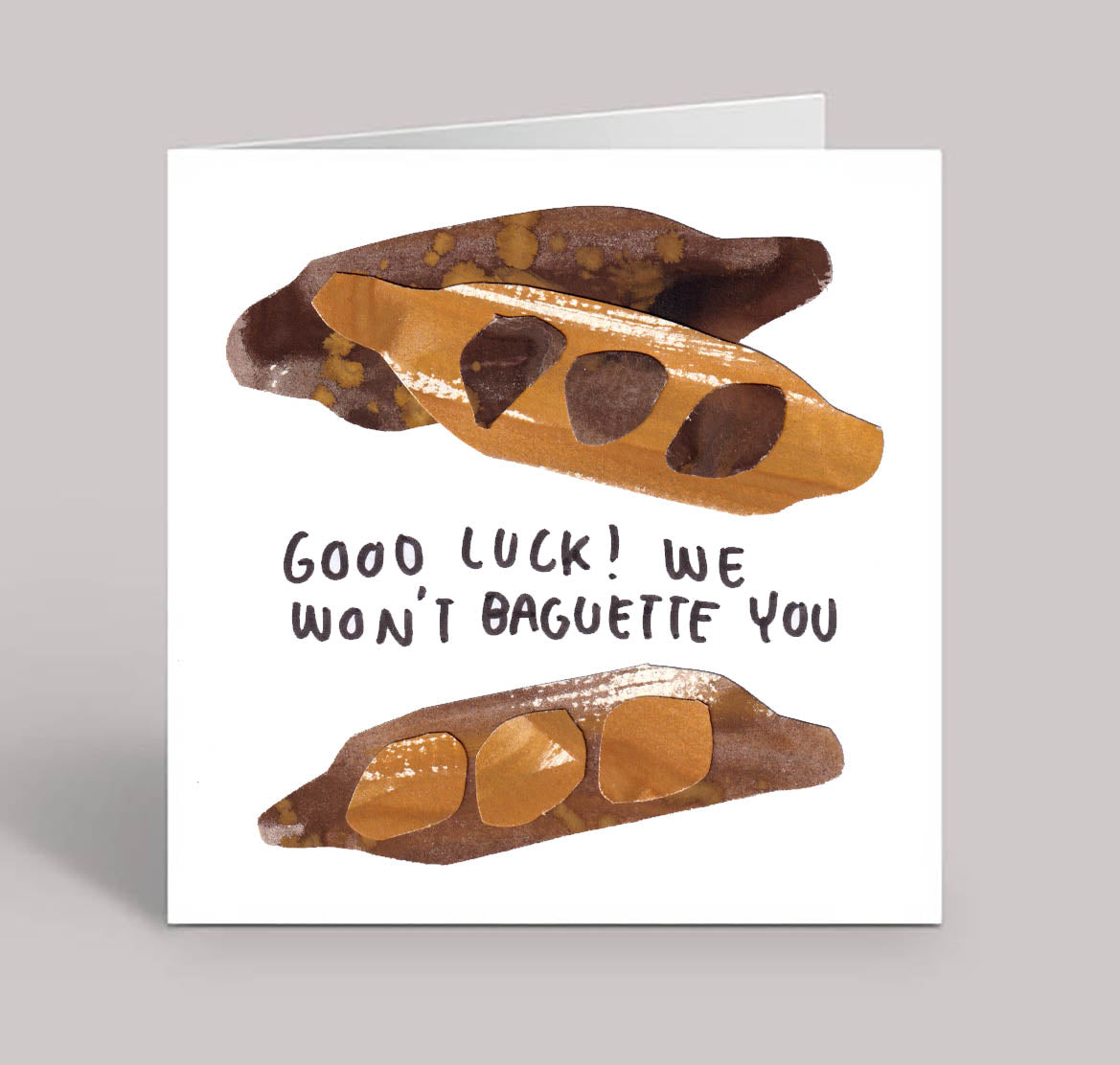 Good Luck! We Won't Baguette You